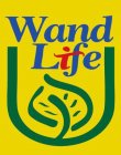 WAND LIFE