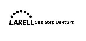 LARELL ONE STEP DENTURE