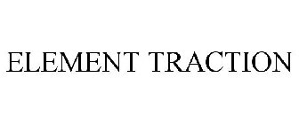 ELEMENT TRACTION