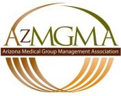 AZMGMA ARIZONA MEDICAL GROUP MANAGEMENT ASSOCIATION