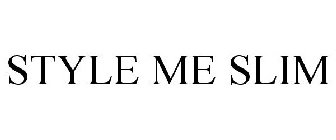 STYLE ME SLIM