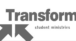 TRANSFORM STUDENT MINISTRIES