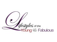 LIFESTYLES OF THE YOUNG & FABULOUS