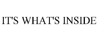 IT'S WHAT'S INSIDE