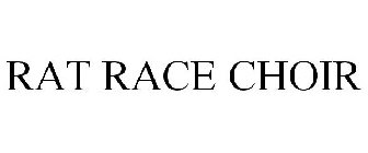 RAT RACE CHOIR
