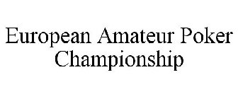 EUROPEAN AMATEUR POKER CHAMPIONSHIP