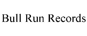 BULL RUN RECORDS