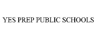 YES PREP PUBLIC SCHOOLS