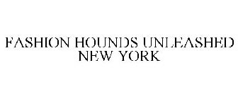 FASHION HOUNDS UNLEASHED NEW YORK