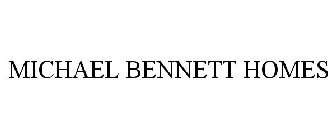 MICHAEL BENNETT HOMES