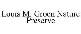 LOUIS M. GROEN NATURE PRESERVE