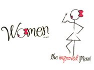 WOMEN . . . THE IMPROVED MAN!