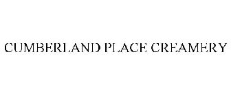 CUMBERLAND PLACE CREAMERY