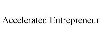 ACCELERATED ENTREPRENEUR