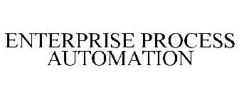 ENTERPRISE PROCESS AUTOMATION