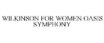 WILKINSON FOR WOMEN OASIS SYMPHONY