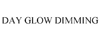 DAY GLOW DIMMING