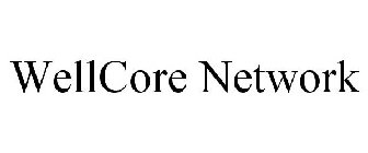 WELLCORE NETWORK