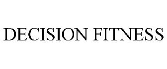 DECISION FITNESS