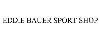 EDDIE BAUER SPORT SHOP