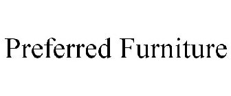 PREFERRED FURNITURE