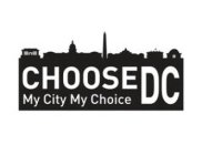 CHOOSEDC MY CITY MY CHOICE