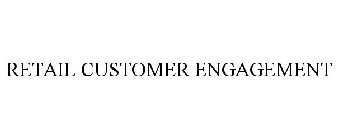 RETAIL CUSTOMER ENGAGEMENT