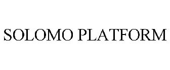 SOLOMO PLATFORM