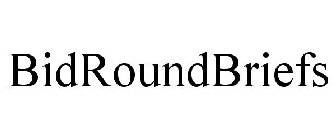 BIDROUNDBRIEFS