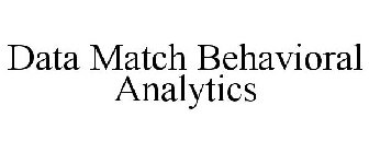 DATA MATCH BEHAVIORAL ANALYTICS