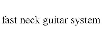 FAST NECK GUITAR SYSTEM
