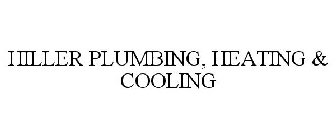 HILLER PLUMBING, HEATING & COOLING