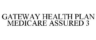 GATEWAY HEALTH PLAN MEDICARE ASSURED 3