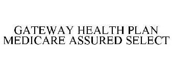 GATEWAY HEALTH PLAN MEDICARE ASSURED SELECT