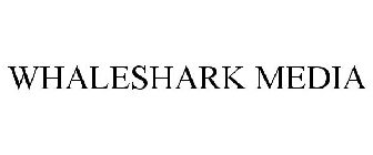 WHALESHARK MEDIA