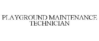 PLAYGROUND MAINTENANCE TECHNICIAN