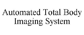 AUTOMATED TOTAL BODY IMAGING SYSTEM