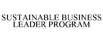 SUSTAINABLE BUSINESS LEADER PROGRAM