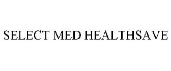 SELECT MED HEALTHSAVE