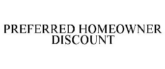 PREFERRED HOMEOWNER DISCOUNT