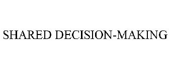 SHARED DECISION-MAKING