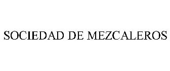 SOCIEDAD DE MEZCALEROS