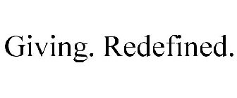 GIVING. REDEFINED.