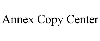 ANNEX COPY CENTER