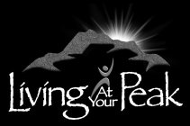 LIVING AT YOUR PEAK