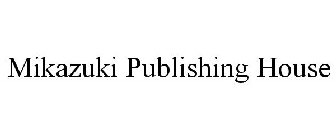 MIKAZUKI PUBLISHING HOUSE