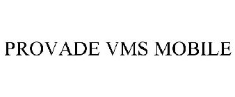 PROVADE VMS MOBILE