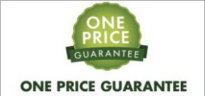 ONE PRICE GUARANTEE ONE PRICE GUARANTEE