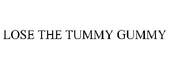 LOSE THE TUMMY GUMMY