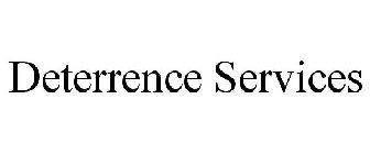 DETERRENCE SERVICES